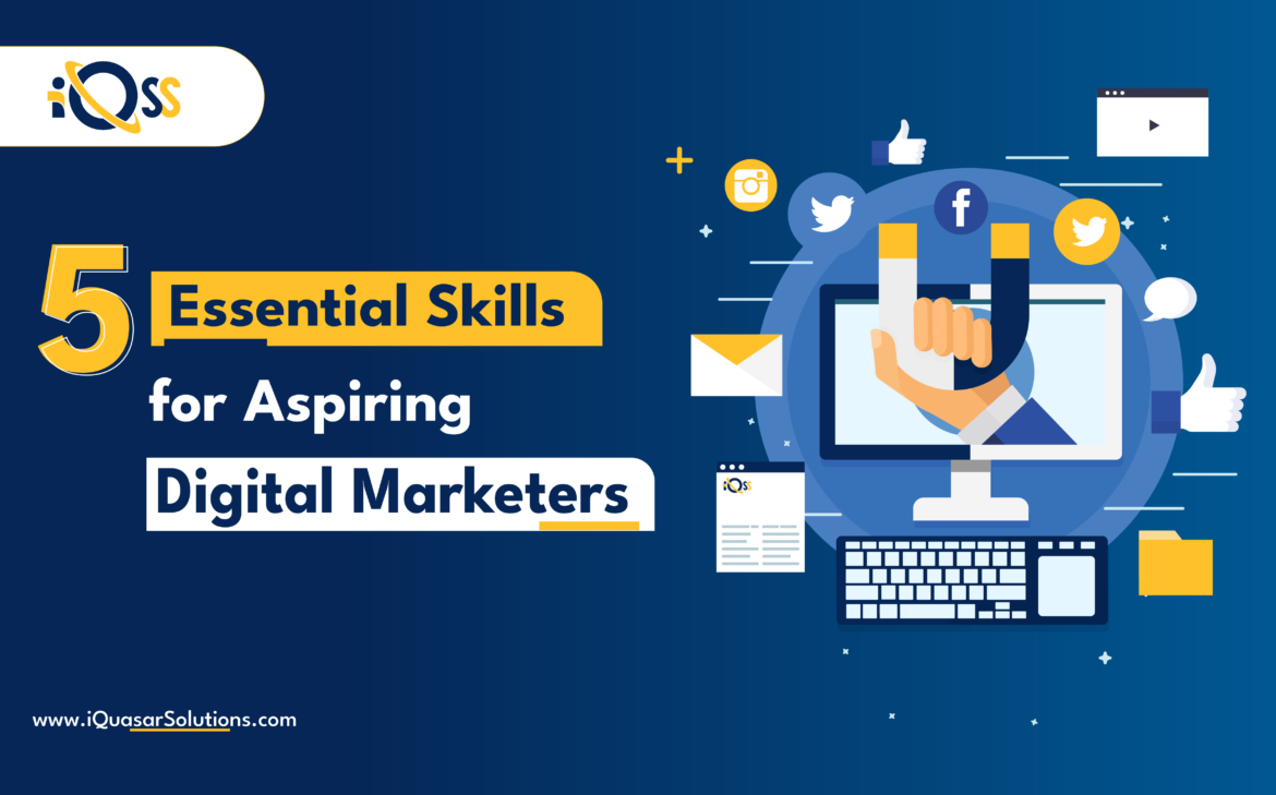 5 Essential Skills for Aspiring Digital Marketers